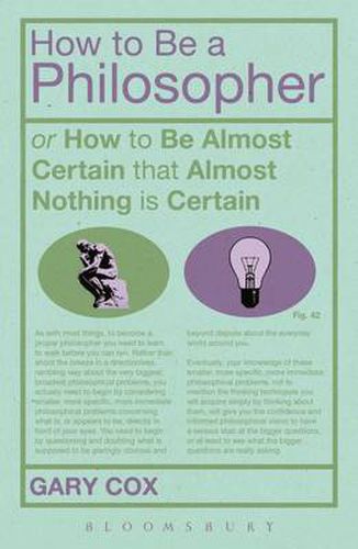 How To Be A Philosopher: or How to Be Almost Certain that Almost Nothing is Certain