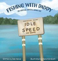 Cover image for Fishing with Daddy on Crystal River & Kings Bay