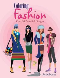 Cover image for Coloring Fashion: Over 20 Beautiful Designs