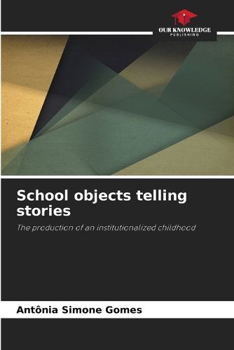 Cover image for School objects telling stories