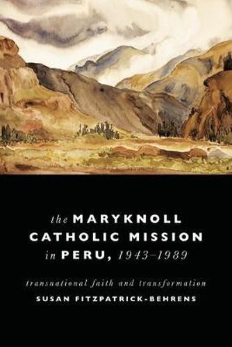 Cover image for Maryknoll Catholic Mission in Peru, 1943-1989: Transnational Faith and Transformations
