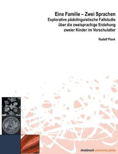 Cover image for Eine Familie - Zwei Sprachen: Explorative padolinguistische Fallstudie uber die zweisprachige Erziehung zweier Kinder im Vorschulalter