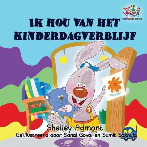 Ik hou van het kinderdagverblijf: I Love to Go to Daycare - Dutch edition