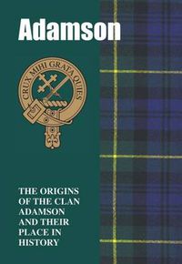 Cover image for Adamson: The Origins of the Clan Adamson and Their Place in History