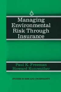 Cover image for Managing Environmental Risk Through Insurance