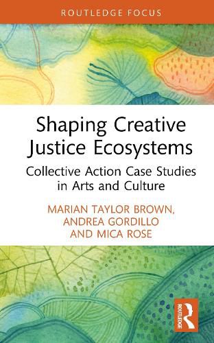 Cover image for Shaping Creative Justice Ecosystems