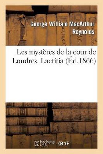 Les Mysteres de la Cour de Londres. Laetitia