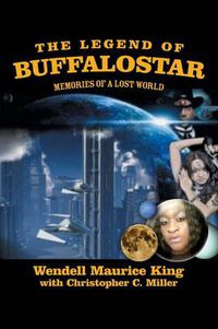 Cover image for The Legend of Buffalostar: Memories of a Lost World