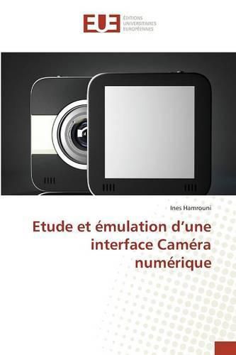 Cover image for Etude Et Emulation D Une Interface Camera Numerique