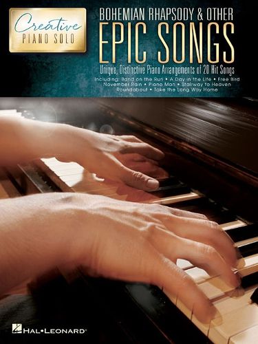 Cover image for Bohemian Rhapsody & Other Epic Songs: Creative Piano Solo - Unique, Distinctive Piano Solo Arrangements of 20 Hit Songs