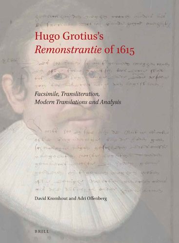 Cover image for Hugo Grotius's Remonstrantie of 1615: Facsimile, Transliteration, Modern Translations and Analysis