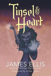 Cover image for Tinsel & Heart: Story by Michael Henry Jones