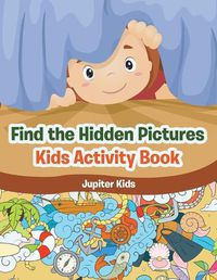 Cover image for Find the Hidden Pictures in Kids Activity Book