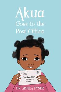 Cover image for Akua Goes to the Post Office