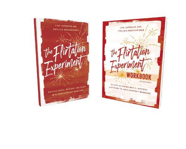 The Flirtation Experiment Book with Workbook: 30 Acts to Adding Magic, Mystery, and Spark to Your Everyday Marriage