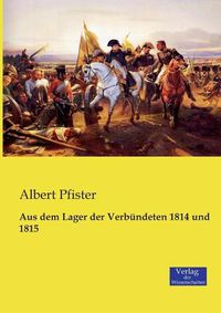 Cover image for Aus dem Lager der Verbundeten 1814 und 1815