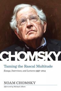 Cover image for Taming The Rascal Multitude: The Chomsky Z Collection
