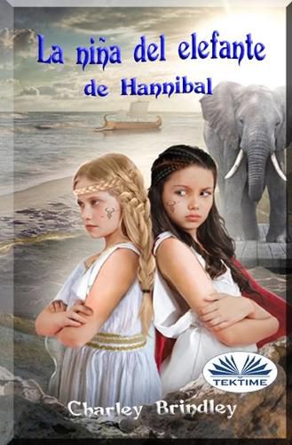 Cover image for La nina del elefante de Hannibal: Libro Dos: Viaje a Iberia