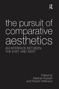 Cover image for The Pursuit of Comparative Aesthetics: An Interface Between the East and West