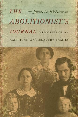 Cover image for The Abolitionist's Journal: Memories of an American Antislavery Family