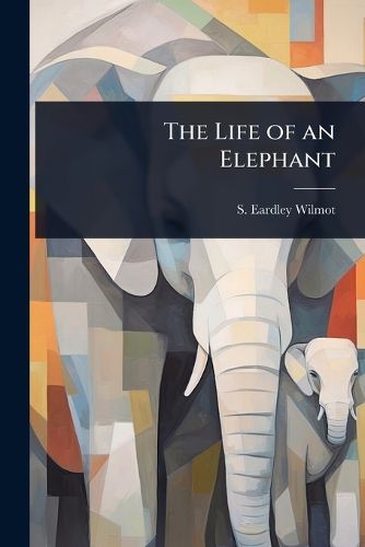 Cover image for The Life of an Elephant