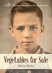 Cover image for Vegetables for Sale: A Child's Discovery of Redemption in the American South