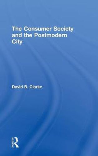 Cover image for Consumer Society and the Post-modern City