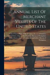 Cover image for Annual List Of Merchant Vessels Of The United States