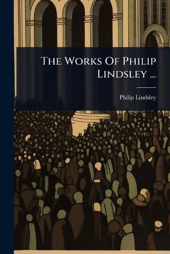 Cover image for The Works Of Philip Lindsley ...