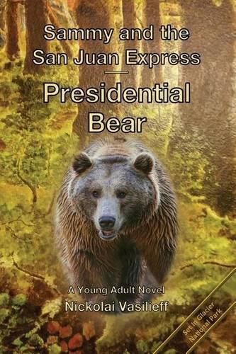 Cover image for Sammy and the San Juan Express: Presidential Bear