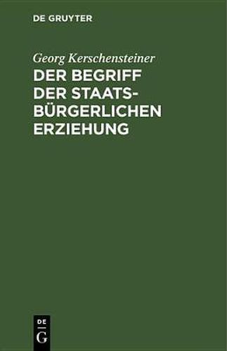 Cover image for Der Begriff der staatsburgerlichen Erziehung