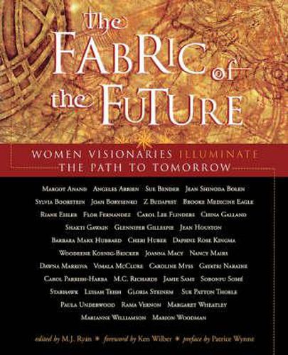 Fabric of the Future: Women Visionaries of Today Illuminate the Path to Tomorrow