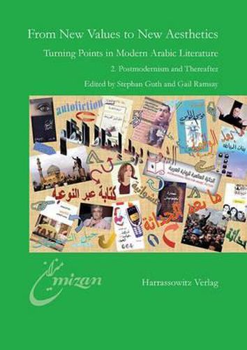 Cover image for From New Values to New Aesthetics: Turning Points in Modern Arabic 2. Postmodernism and Thereafter