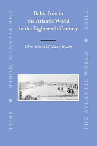 Baltic Iron in the Atlantic World in the Eighteenth Century