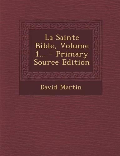 Cover image for La Sainte Bible, Volume 1...