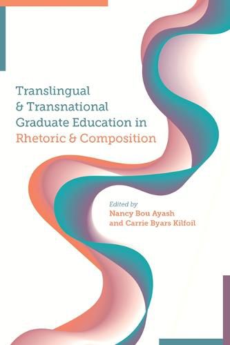 Cover image for Translingual and Transnational Graduate Education in Rhetoric and Composition