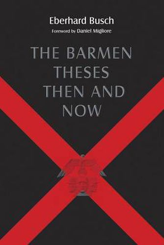 Cover image for Barmen Theses Then and Now: The 2004 Warfield Lectures at Princeton Theological Seminary