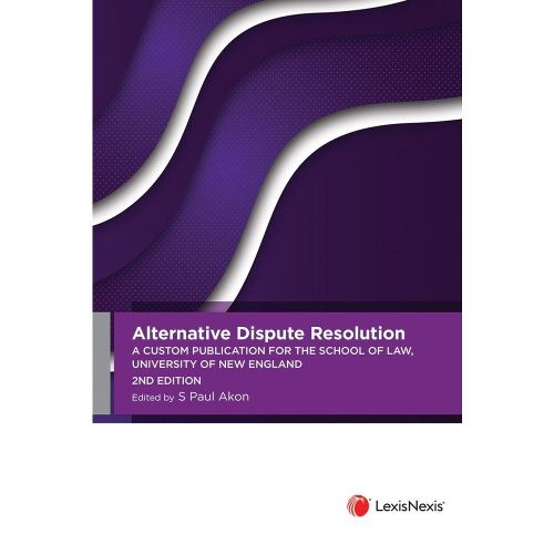 Cover image for Alternative Dispute Resolution - A Custom Publication for the School of Law, University of New England