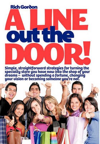 Cover image for A Line Out the Door: Strategies and Lessons to Maximize Sales, Profits, and Customer Service