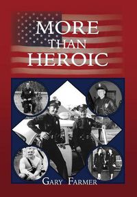 Cover image for More Than Heroic: The Spoken Words of Those Who Served With The Los Angeles Police Department