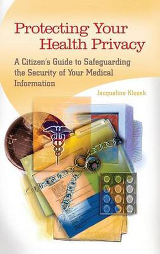 Protecting Your Health Privacy: A Citizen's Guide to Safeguarding the Security of Your Medical Information