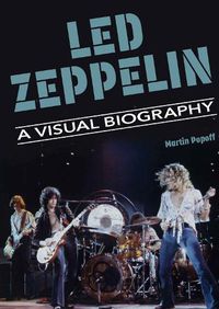 Cover image for Led Zeppelin A Visual Biography