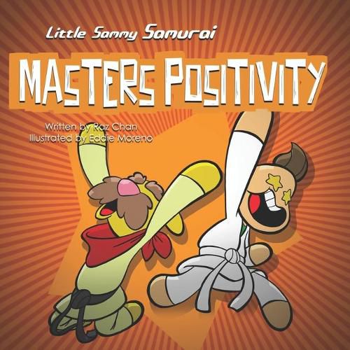 Cover image for Little Sammy Samurai Masters Positivity: A Children's Book About Managing Negative Emotions and Feelings