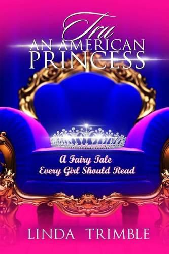 Cover image for Tru: An American Princess: A Fairy Tale Every Girl Should Read