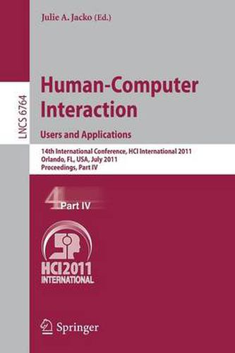 Cover image for Human-Computer Interaction: Users and Applications: 14th International Conference, HCI International 2011, Orlando, FL, USA, July 9-14, 2011, Proceedings, Part IV