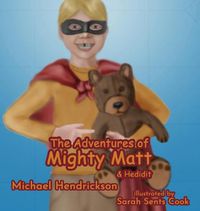 Cover image for The Adventures of Mighty Matt & Hedidit