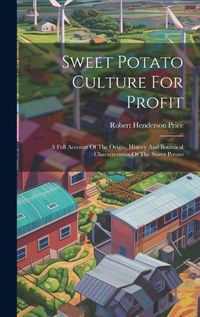 Cover image for Sweet Potato Culture For Profit