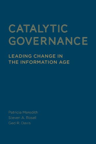 Catalytic Governance: Leading Change in the Information Age