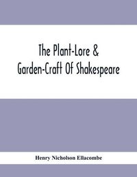 Cover image for The Plant-Lore & Garden-Craft Of Shakespeare