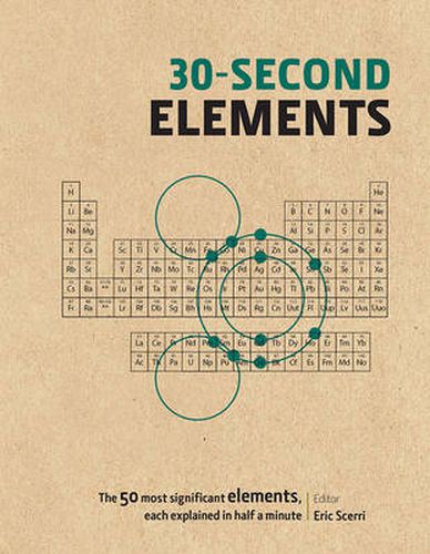 Cover image for 30-Second Elements: The 50 most significant chemical elements, each explained in half a minute